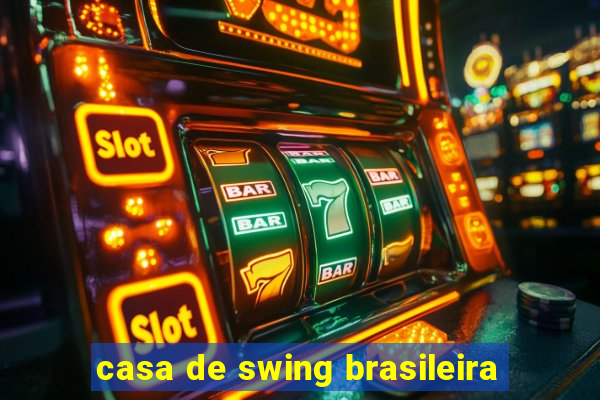 casa de swing brasileira